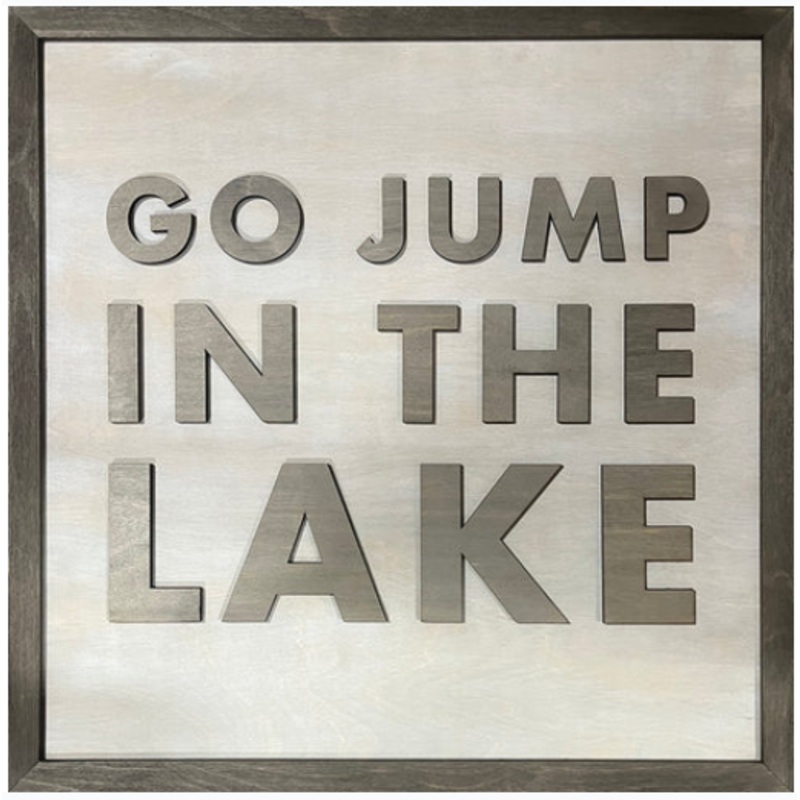 Wood Word Art Sign - Go Jump in the Lake - 24" x 24"  2