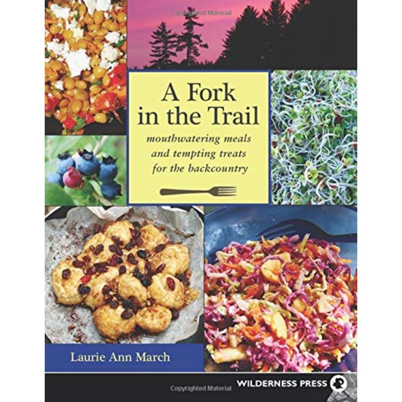 A Fork in the Trail | Mouthwatering Meals and Tempting Treats for the Backcountry